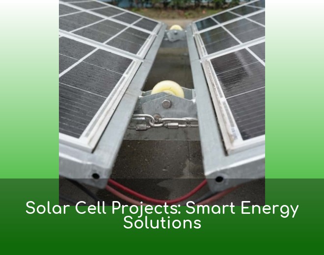 Solar Cell Projects: Smart Energy Solutions